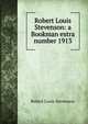 Robert Louis Stevenson: a Bookman extra number 1913, Stevenson, Robert Louis, 1850-1894 