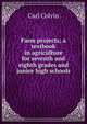 Farm projects; a textbook in agriculture for seventh and eighth grades and junior high schools, Carl Colvin 