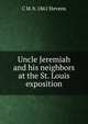 Uncle Jeremiah and his neighbors at the St. Louis exposition, C M. b. 1861 Stevens 