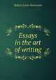 Essays in the art of writing, Stevenson, Robert Louis, 1850-1894 