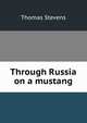 Through Russia on a mustang, Thomas Stevens 