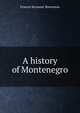 A history of Montenegro, Francis Seymour Stevenson 