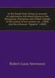 In the South Seas: being an account of experiences and observations in the Marquesas, Paumotus and Gilbert Islands in the course of two cruises, on . (1888) and the schooner "Equator" (1889), Stevenson, Robert Louis, 1850-1894 