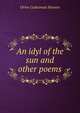 An idyl of the sun and other poems, Orrin Cedesman Stevens 