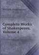 Complete Works of Shakespeare, Volume 4, Уильям Шекспир 