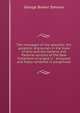 The messages of the apostles; the apostolic discourses in the book of Acts and the General and Pastoral epistles of the New Testament arranged in . analyzed, and freely rendered in paraphrase, George Barker Stevens 