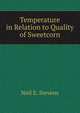 Temperature in Relation to Quality of Sweetcorn, Neil E. Stevens 
