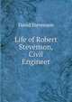 Life of Robert Stevenson, Civil Engineer., David Stevenson 