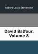David Balfour, Volume 8, Stevenson, Robert Louis, 1850-1894 