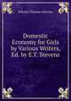 Domestic Economy for Girls by Various Writers, Ed. by E.T. Stevens, Edward Thomas Stevens 