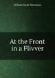 At the Front in a Flivver, William Yorke Stevenson 