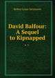 David Balfour: A Sequel to Kipnapped . . ., Stevenson, Robert Louis, 1850-1894 