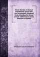 Home Service: A Manual Intended for Those Who Are Occasionally Hindered from Attending the House of God. with Sermons and a Selection of Hymns, William Bacon Stevens 
