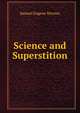 Science and Superstition, Samuel Eugene Stevens 