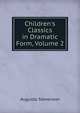 Children's Classics in Dramatic Form, Volume 2, Augusta Stevenson 
