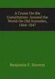 A Cruise On the Constitution: Around the World On Old Ironsides, 1844-1847, Benjamin F. Stevens 