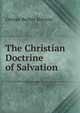 The Christian Doctrine of Salvation, George Barker Stevens 