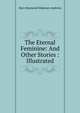The Eternal Feminine: And Other Stories : Illustrated, Mary Raymond Shipman Andrews 