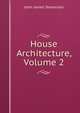 House Architecture, Volume 2, John James Stevenson 