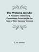 The Watseka Wonder. A Narrative of Startling Phenomena Occurring in the Case of Mary Lurancy Vennum, E. W. Stevens 