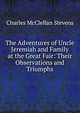 The Adventures of Uncle Jeremiah and Family at the Great Fair: Their Observations and Triumphs, Charles McClellan Stevens 