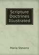 Scripture Doctrines Illustrated, Maria Stevens 