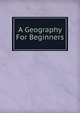 A Geography For Beginners, K. J. Stewart 