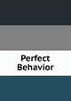 Perfect Behavior, 