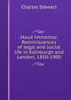 Haud immemor. Reminiscences of legal and social life in Edinburgh and London, 1850-1900, Charles Stewart 
