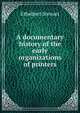 A documentary history of the early organizations of printers, Ethelbert Stewart 
