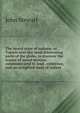 The moral state of nations, or, Travels over the most interesting parts of the globe, to discover the source of moral motion: communicated to lead . existence, and an enlighted state of nature, John Stewart 