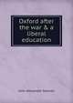 Oxford after the war & a liberal education, John Alexander Stewart 