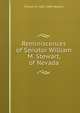Reminiscences of Senator William M. Stewart, of Nevada, William M. 1827-1909 Stewart 