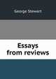 Essays from reviews, Stewart, George 