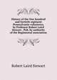 History of the One hundred and fortieth regiment Pennsylvania volunteers, by Professor Robert Laird Stewart . Pub. by authority of the Regimental association, Robert Laird Stewart 
