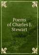 Poems of Charles J. Stewart, 
