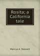 Rosita; a California tale, Marcus A. Stewart 