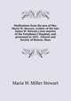 Meditations from the pen of Mrs. Maria W. Stewart, (widow of the late James W. Stewart,) now matron of the Freedmen's Hospital, and presented in 1832 . Church and Society of Boston, Mass., Maria W. Miller Stewart 