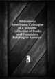 Bibliotheca Americana: Catalogue of a Valuable Collection of Books and Pamphlets Relating to America ., 