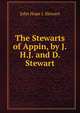 The Stewarts of Appin, by J.H.J. and D. Stewart, John Hope J. Stewart 