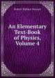 An Elementary Text-Book of Physics, Volume 4, Robert Wallace Stewart 