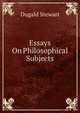 Essays On Philosophical Subjects, Stewart Dugald 