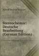 Stereochemie: Deutsche Bearbeitung (German Edition), Alfred Walter Stewart 