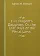 Earl Nugent's Daughter; Or, the Last Days of the Penal Laws ., Agnes M. Stewart 