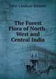 The Forest Flora of North-West and Central India, John Lindsay Stewart 