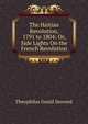 The Haitian Revolution, 1791 to 1804: Or, Side Lights On the French Revolution, Theophilus Gould Steward 