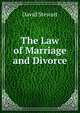 The Law of Marriage and Divorce, David Stewart 