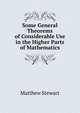 Some General Theorems of Considerable Use in the Higher Parts of Mathematics, Matthew Stewart 