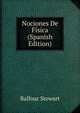 Nociones De Fisica (Spanish Edition), Balfour Stewart 