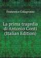 La prima tragedia di Antonio Conti (Italian Edition), Francesco Colagrosso 